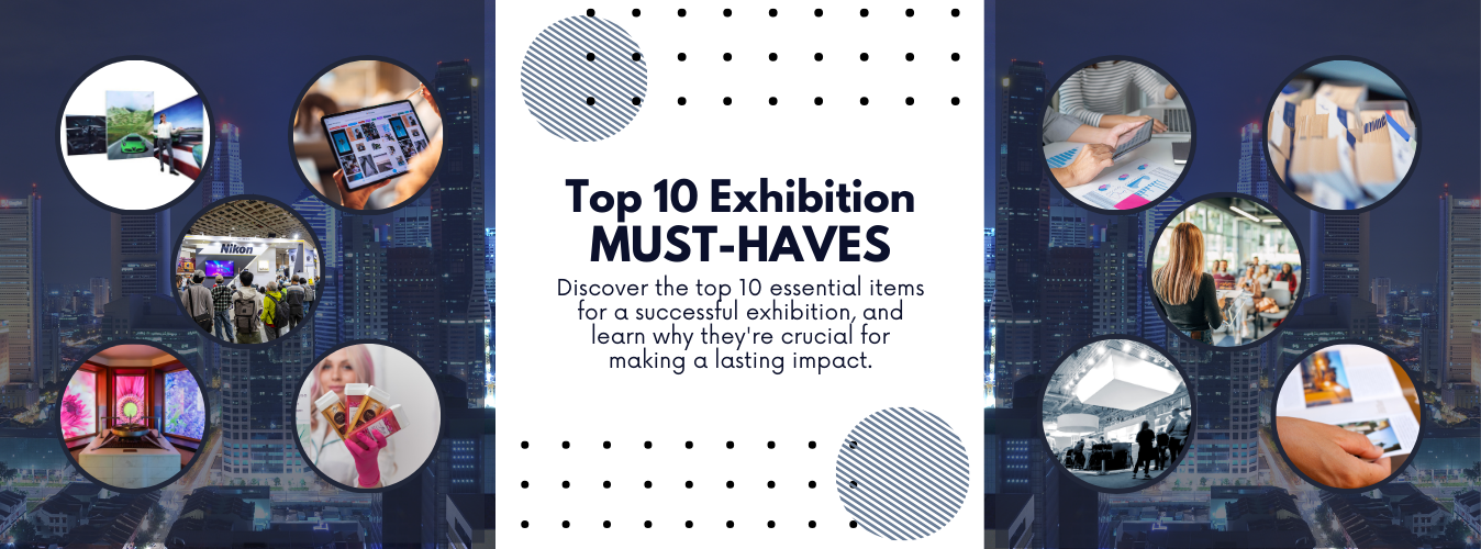 Top 10 Exhibition Must-Haves: Ensuring Success at Your Next Event